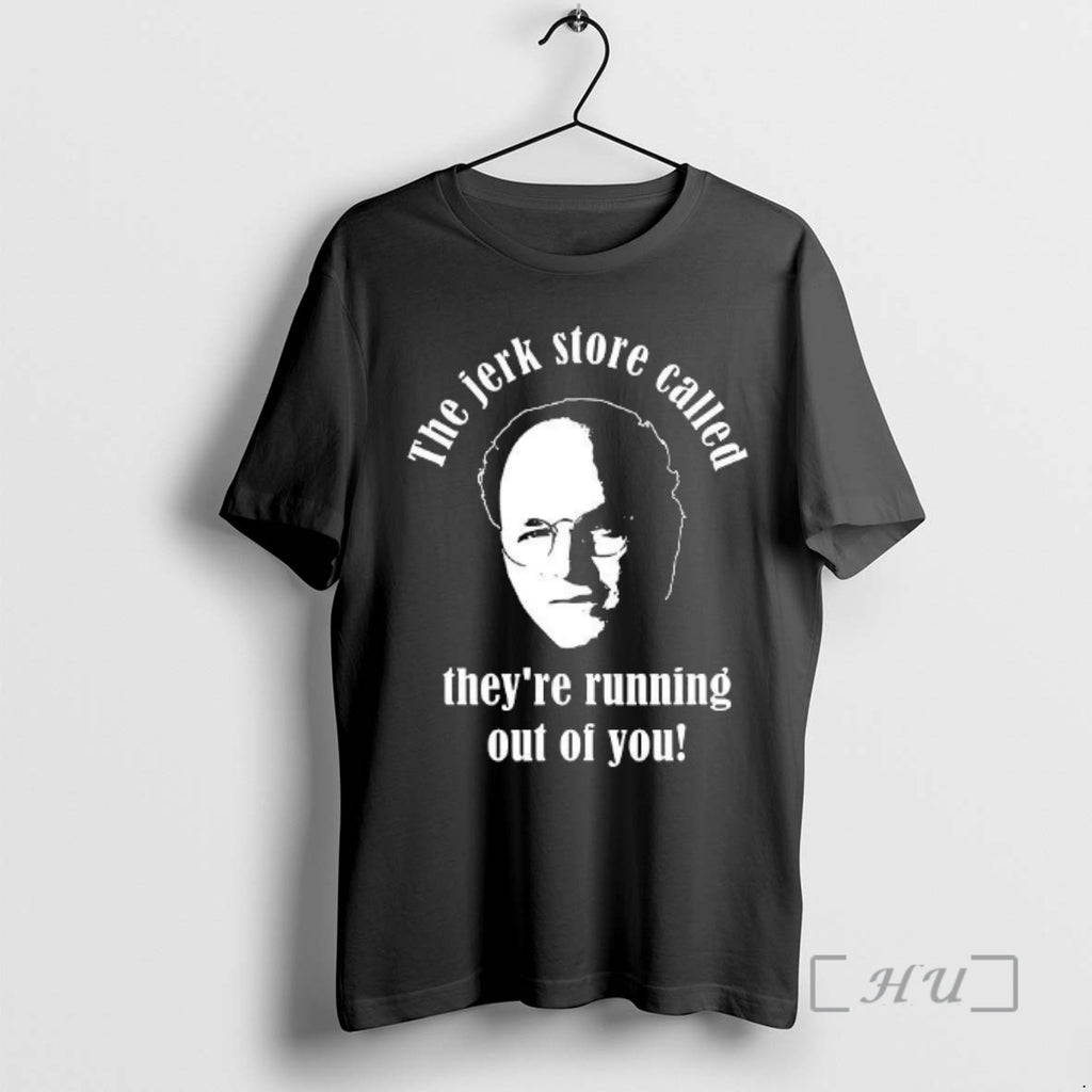 Officials George Costanza The Jerk Store Called Theyre Running Out Of You Premium T Shirts Hoodie, Sweatshirt