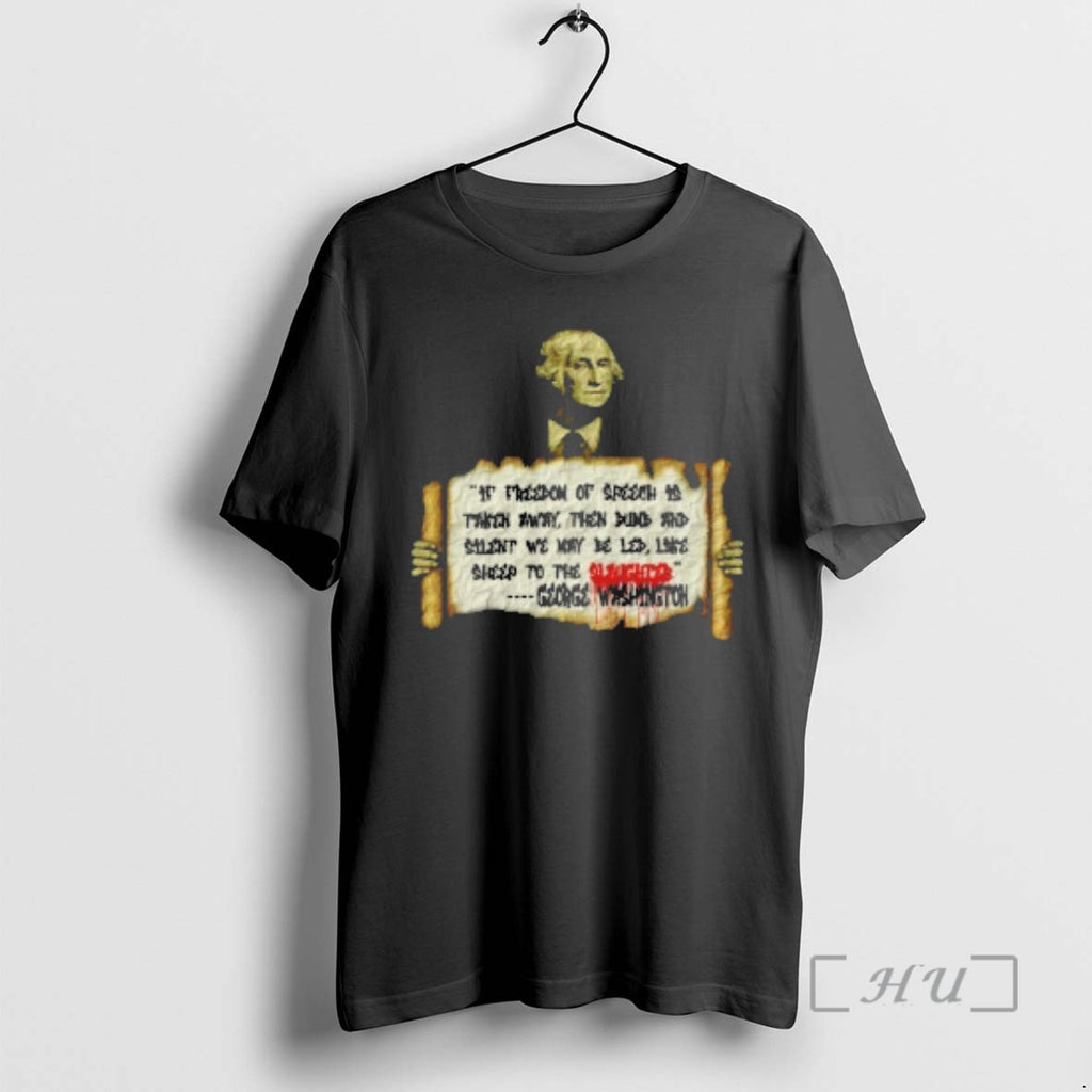 Officials George Washington If Freedom Of Speech Is Taken Away T-Shirts, Hoodie, Sweatshirt | PopFlextees.com
