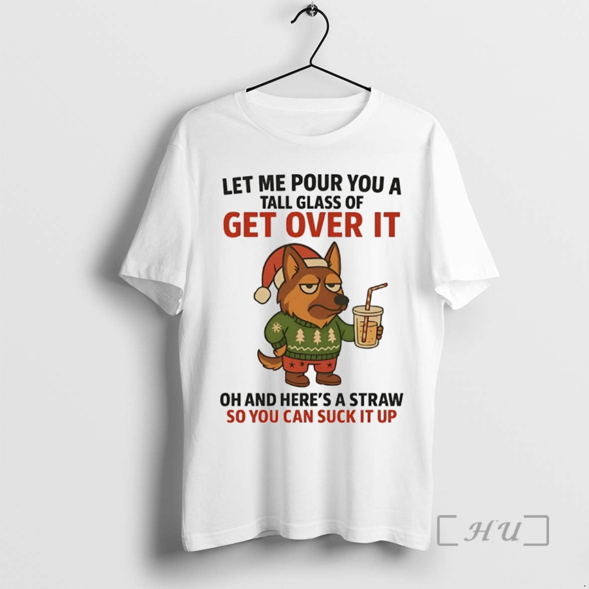 Officials German Shepherd Tall Class Of Get Over It You Can Suck It Up Christmas T-Shirts, Hoodie, Sweatshirt