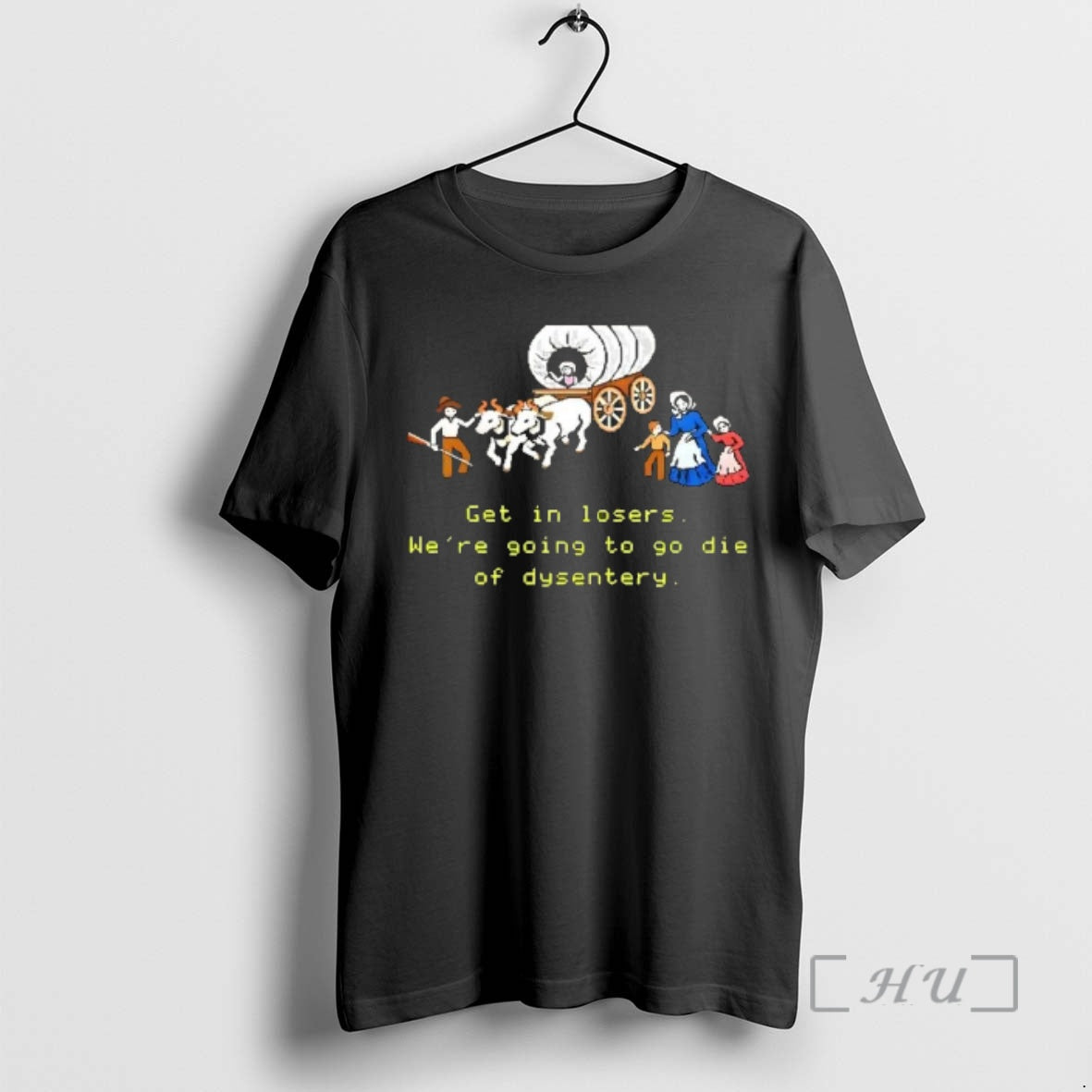 Officials Get In Losers Were Going To Go Die Of Dysentery Premium T Shirts Sweater Hoodie, Sweatshirt | PopFlextees.com