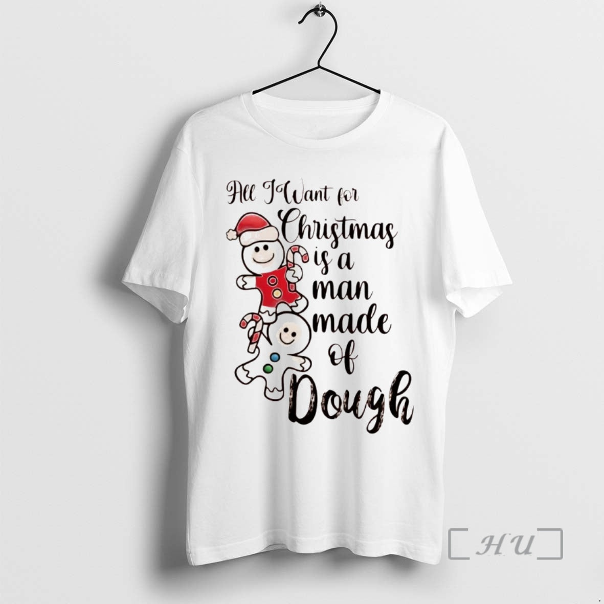 Officials Gingerbread All I Want Is Man Made Dough T-Shirts, Hoodie, Sweatshirt
