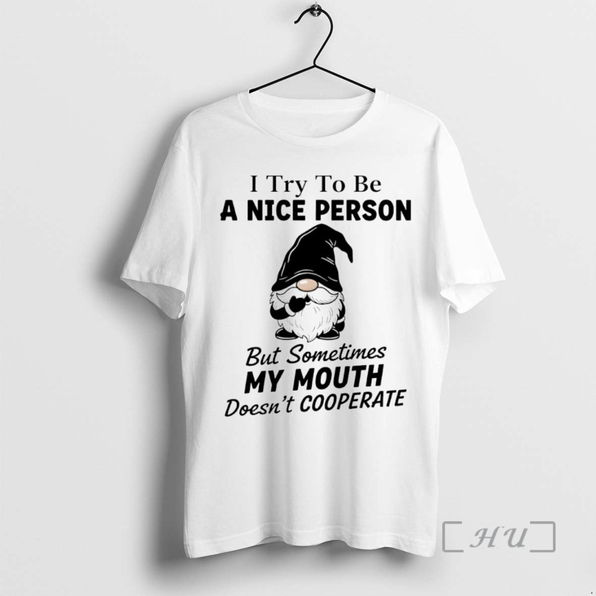 Officials Gnome I Try To Be A Nice Person But Sometimes My Mouth Doesnt Cooperate T-Shirts, Hoodie, Sweatshirt