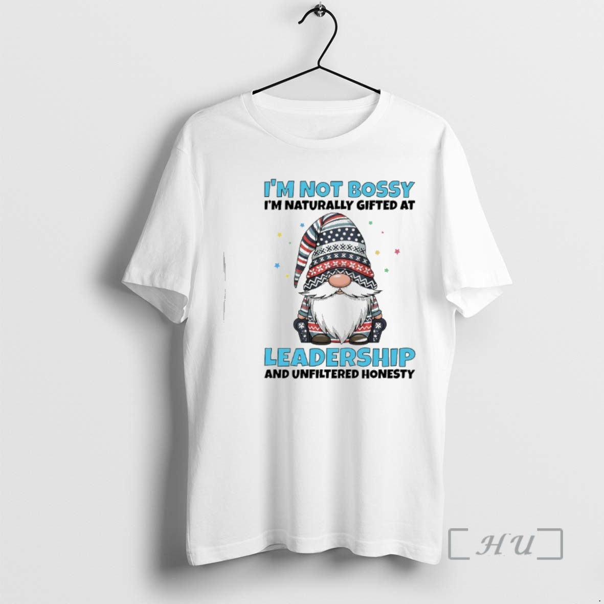 Officials Gnome Im Not Bossy Im Naturally Gifted At Leadership And Unfiltered Honesty Premium T-Shirts, Hoodie, Sweatshirt