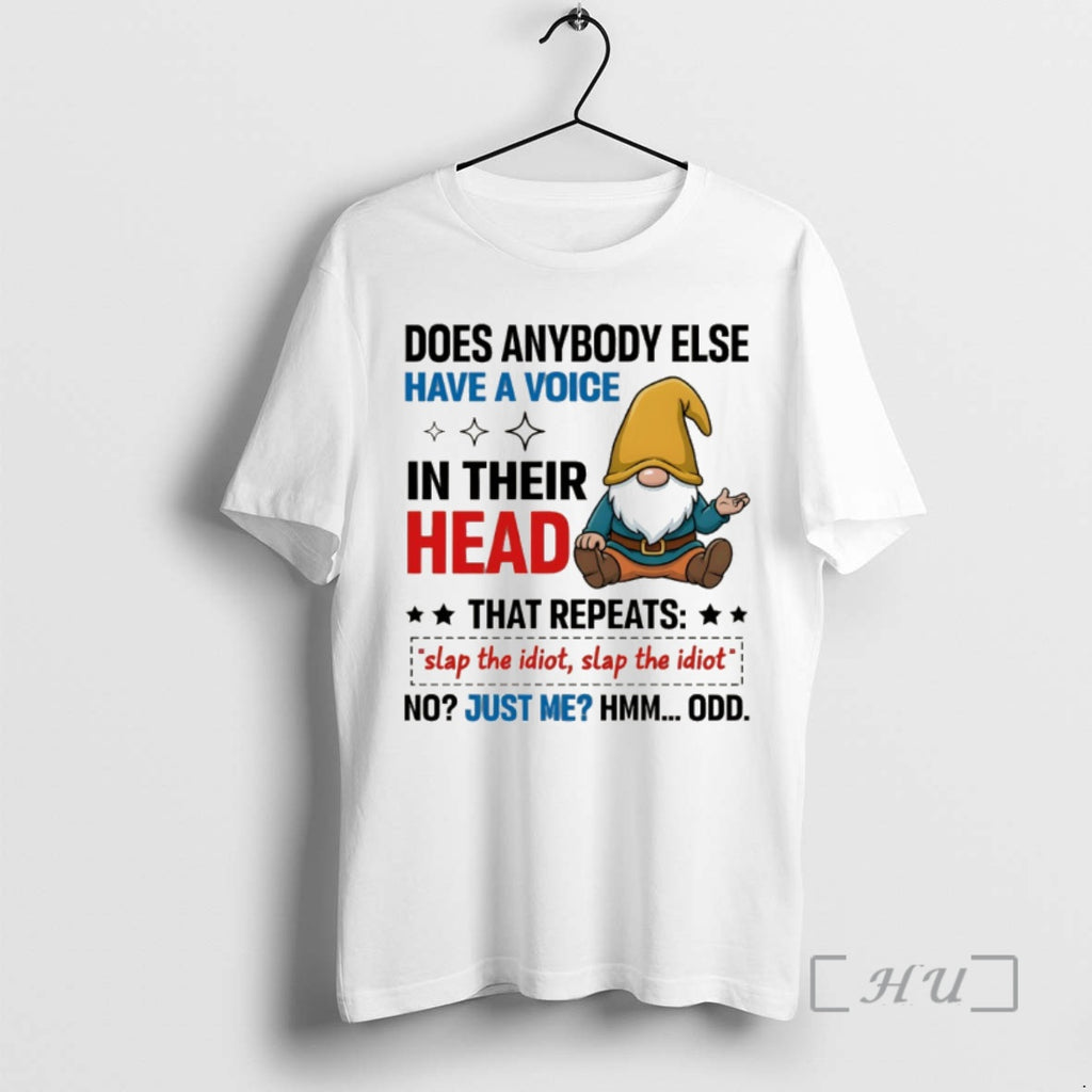Officials Gnome Does Anybody Else Have A Voice In Their Head That Repeats Slap The T-Shirts, Hoodie, Sweatshirt