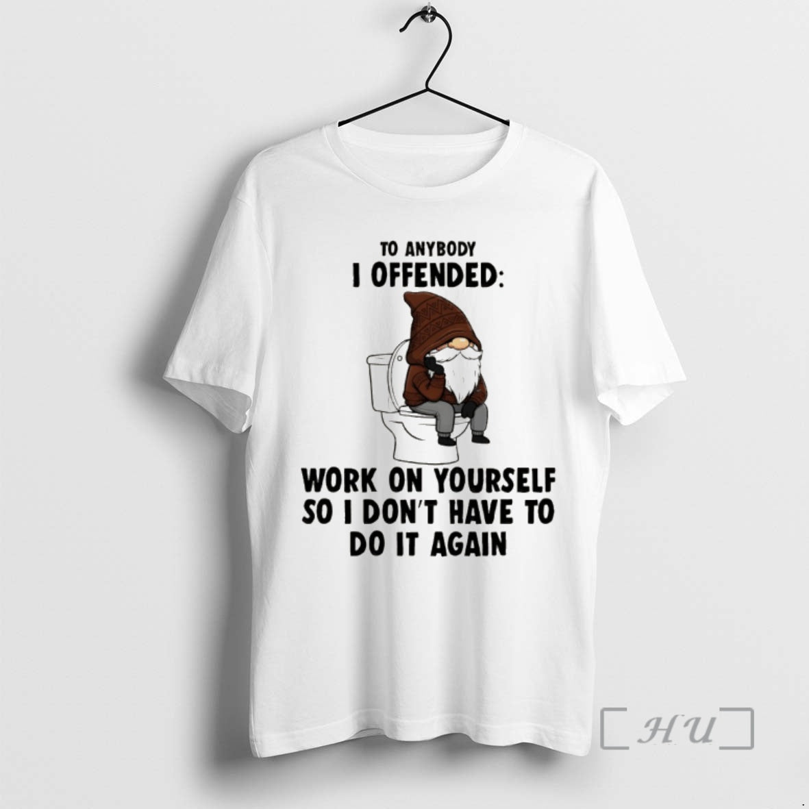 Officials Gnome To Anybody I Offended Work On Yourself So I Dont Have To Do T-Shirts, Hoodie, Sweatshirt | PopFlextees.com