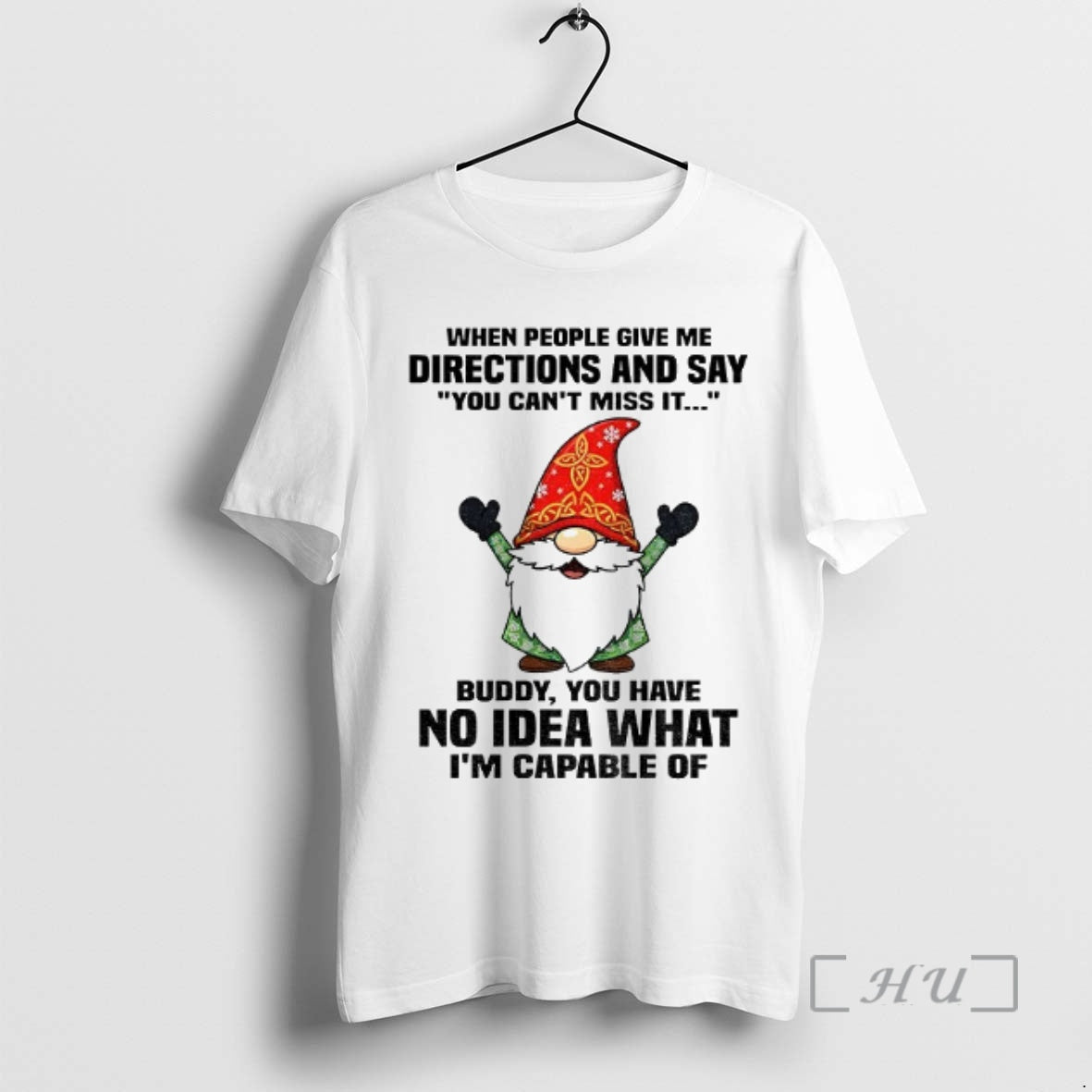 Officials Gnome When People Give Me Directions And Say You Cant Miss It Buddy You T-Shirts, Hoodie, Sweatshirt