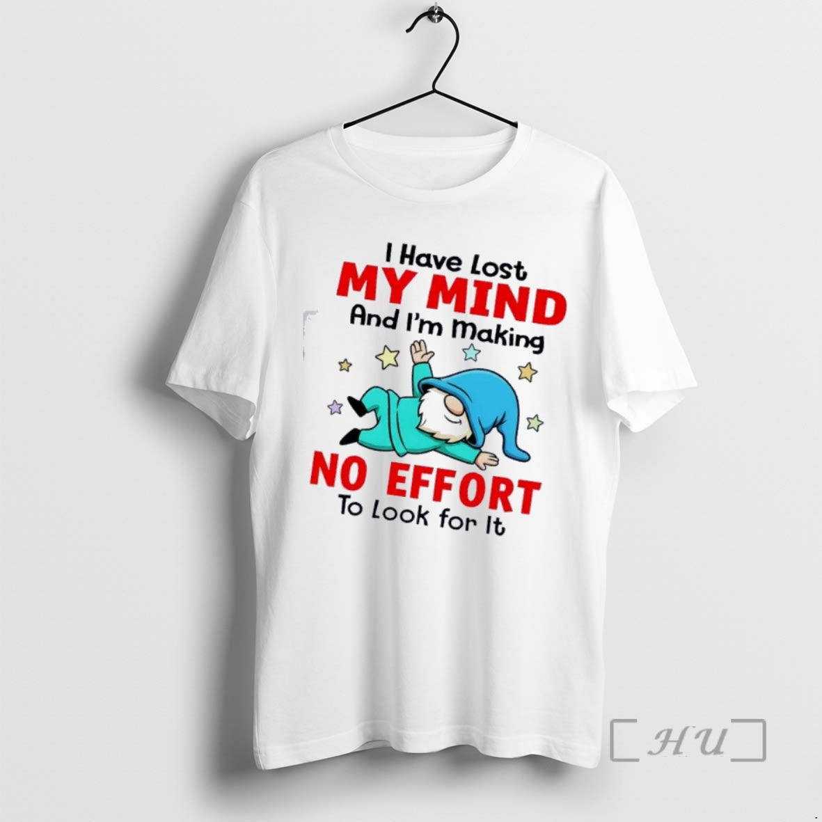 Officials Gnomes I Have Lost My Mind And Im Making No Effort To Look For T-Shirts, Hoodie, Sweatshirt | PopFlextees.com