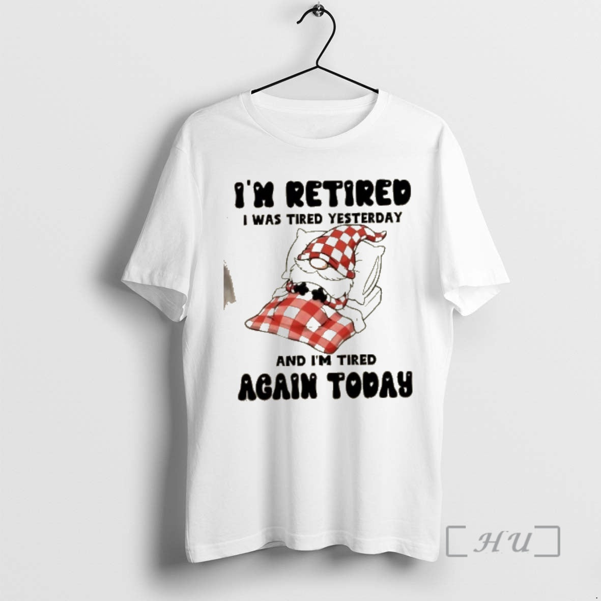 Officials Gnomes Im Retired I Was Tired Yesterday Im Tired Again Today T-Shirts, Hoodie, Sweatshirt