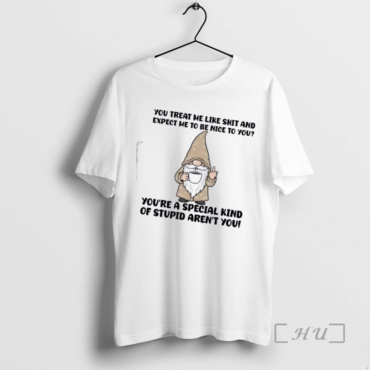 Officials Gnomes You Treat Me Like Shit And Expect Me To Be Nice To You T-Shirts, Hoodie, Sweatshirt | PopFlextees.com