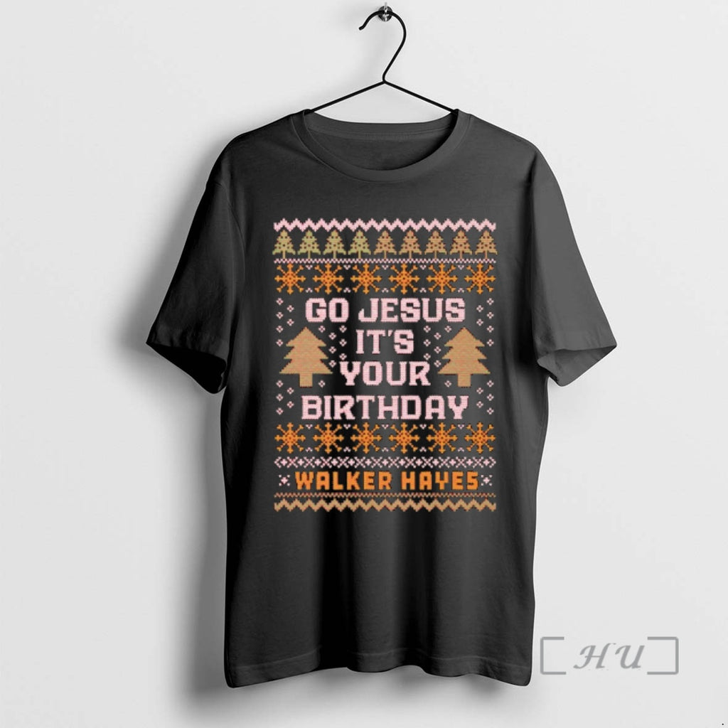 Officials Go Jesus Your Birthday Walker Hayes T-Shirts, Hoodie, Sweatshirt | PopFlextees.com