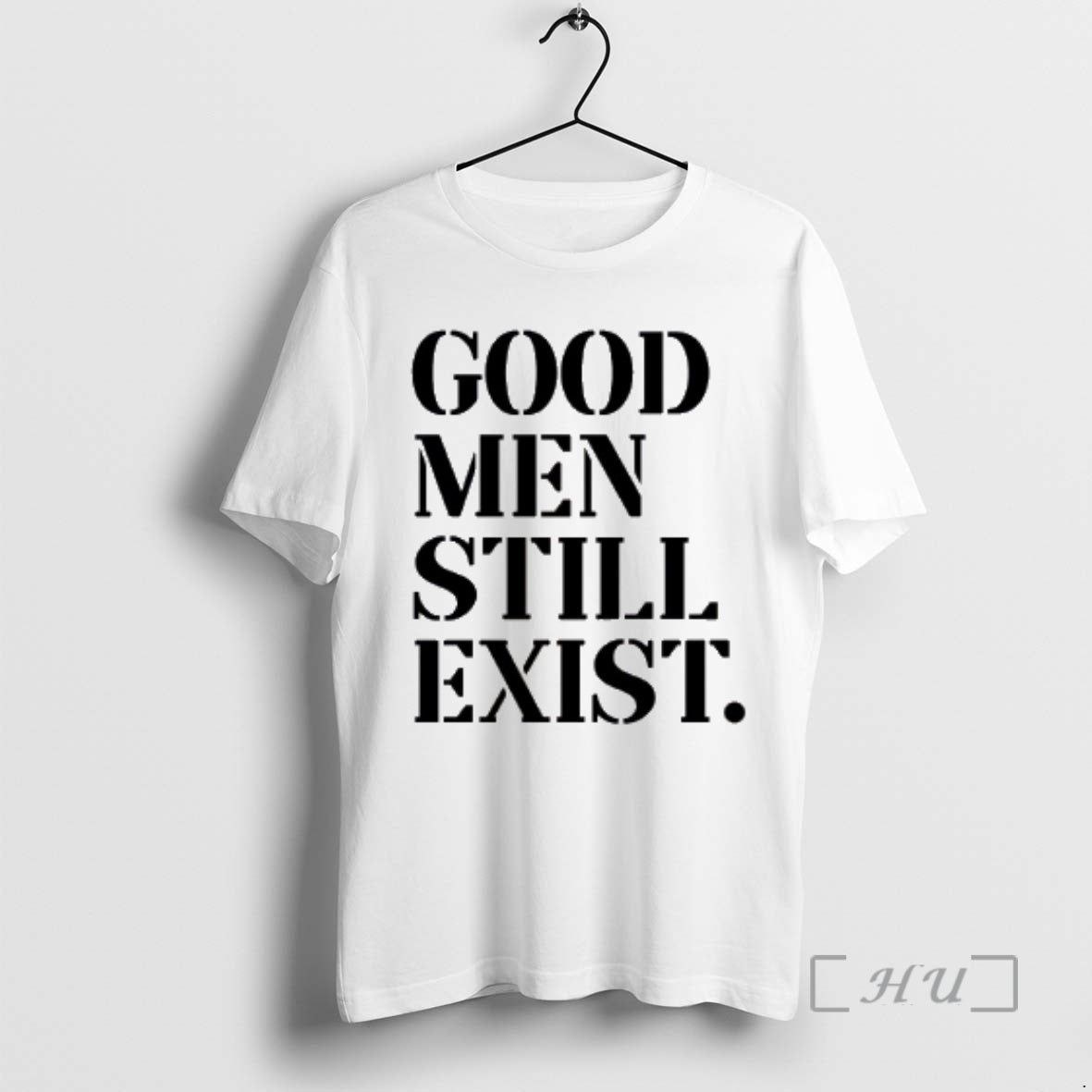 Officials Good Men Still Exist T-Shirts, Hoodie, Sweatshirt | PopFlextees.com