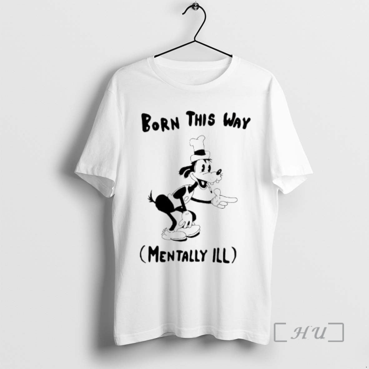 Officials Goofy Born This Way Mentally Ill T-Shirts, Hoodie, Sweatshirt | PopFlextees.com