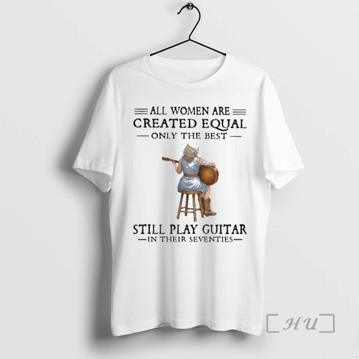 Officials Grandma All Women Are Created Equal Only The Best Still Play Guitar In Their T-Shirts, Hoodie, Sweatshirt