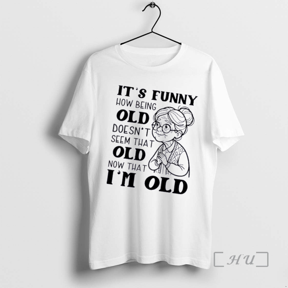 Officials Grandma Its Funny How Being Old Doesnt Seem That Old Now That Im Old T-Shirts, Hoodie, Sweatshirt | PopFlextees.com
