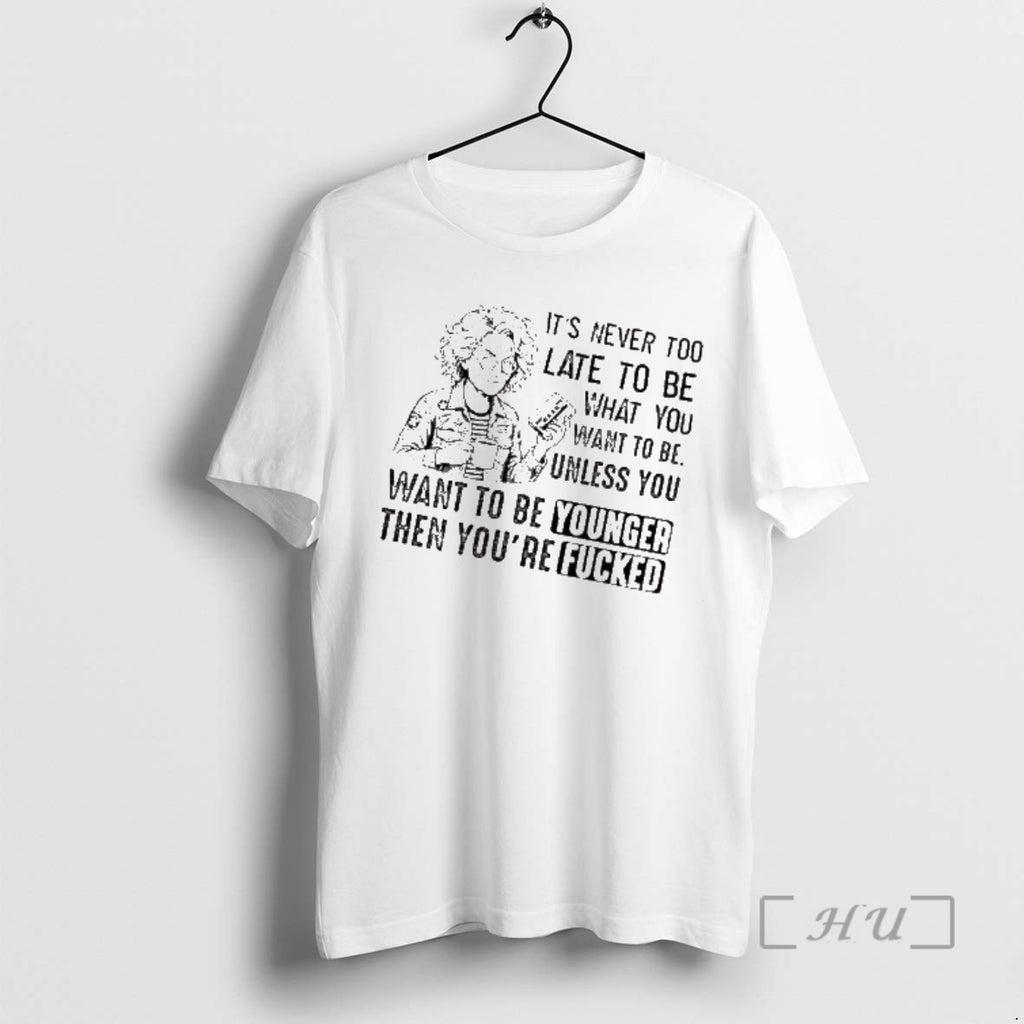 Officials Grandma Its Never Too Late To Be What You Want To Be Unless You T-Shirts, Hoodie, Sweatshirt | PopFlextees.com