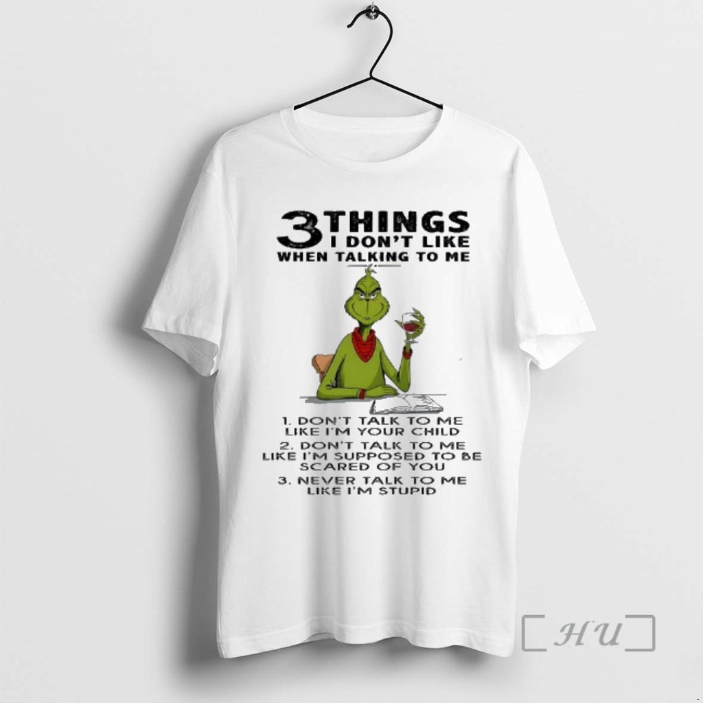 Officials Grinch 3 Things I Dont Like When Talking To Me Premium T Shirts Sweater Hoodie, Sweatshirt | PopFlextees.com
