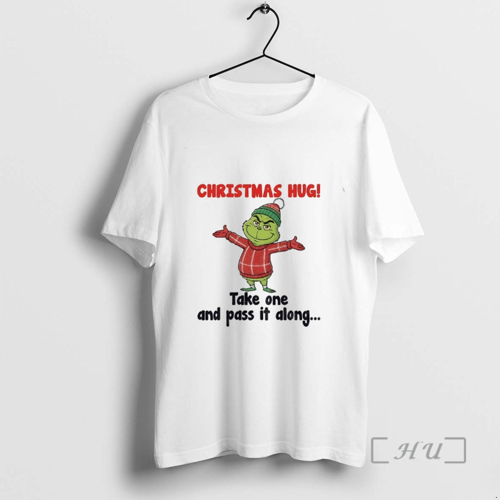 Officials Grinch Christmas Hug Take One And Pass It Along Merry Xmas Premium T Shirts Hoodie, Sweatshirt | PopFlextees.com