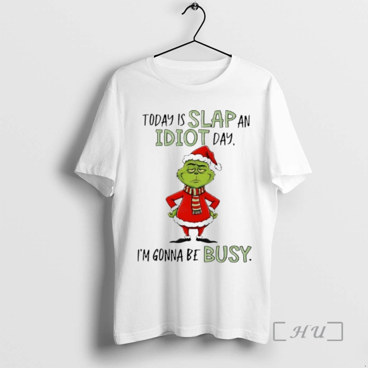 Officials Grinch Christmas Today Is Slap An Idiot Day Im Gonna Be Busy Premium T-Shirts, Hoodie, Sweatshirt | PopFlextees.com