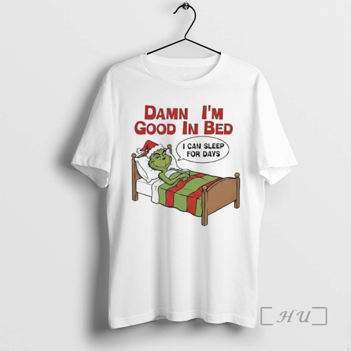 Officials Grinch Damn Im Good Bed I Can Sleep Days T-Shirts, Hoodie, Sweatshirt