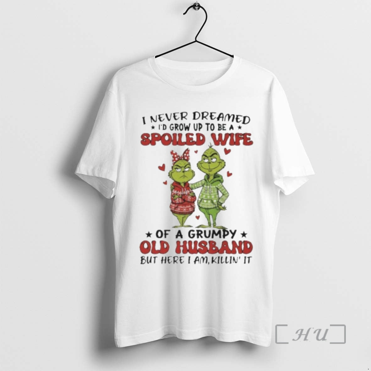 Officials Grinch I Never Dreamed Id Grow Up Be Spoiled Wife T-Shirts, Hoodie, Sweatshirt