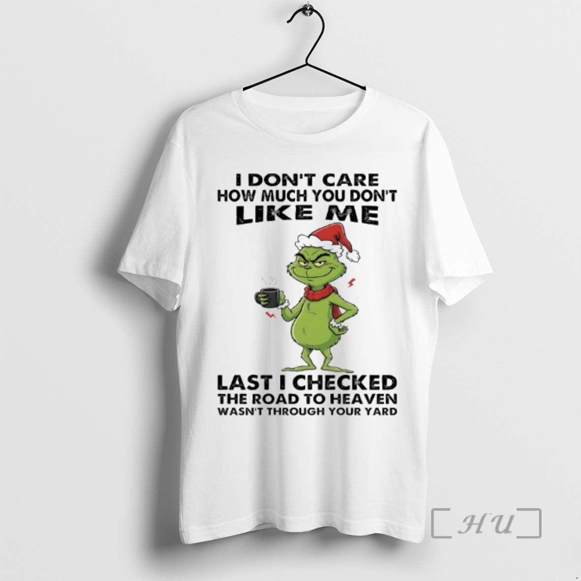Officials Grinch I Dont Care How Much You Dont Like Me Last I Checked The T-Shirts, Hoodie, Sweatshirt | PopFlextees.com