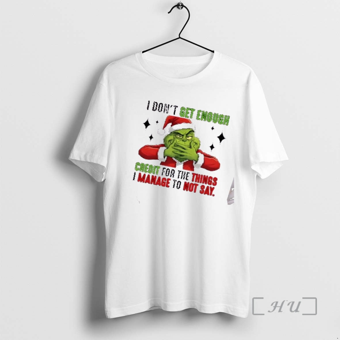 Officials Grinch I Dont Get Enough Credit For The Things I Manage To Not Say T-Shirts, Hoodie, Sweatshirt | PopFlextees.com