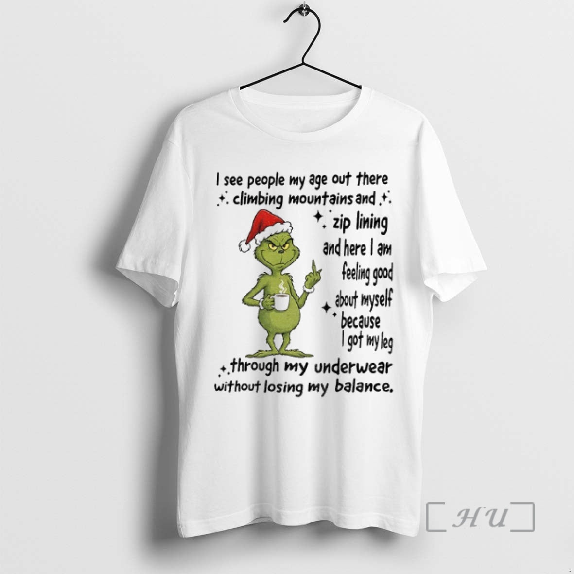 Officials Grinch I See People My Age Out There Climbing Mountains And Zip Lining And T-Shirts, Hoodie, Sweatshirt