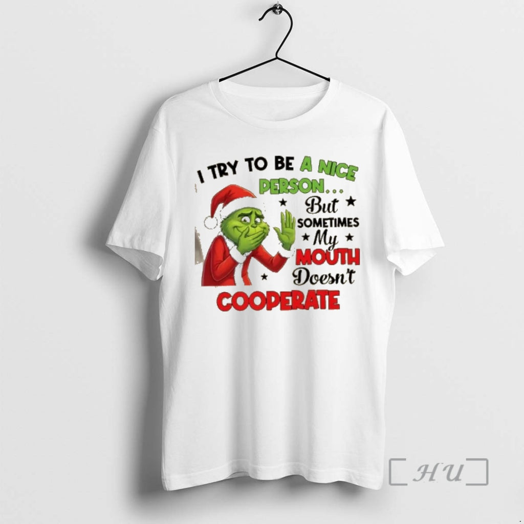 Officials Grinch I Try To Be A Nice Person But Sometimes My Mouth Doesnt Cooperate T-Shirts, Hoodie, Sweatshirt