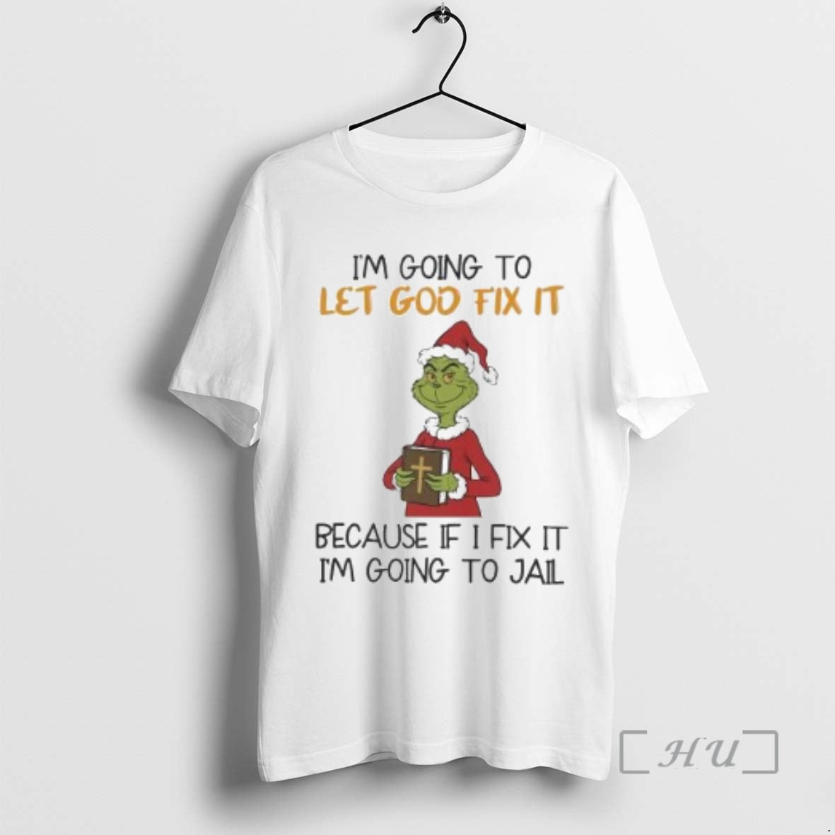 Officials Grinch Im Going To Let God Fix It Becuase If I Fix It Im T-Shirts, Hoodie, Sweatshirt | PopFlextees.com