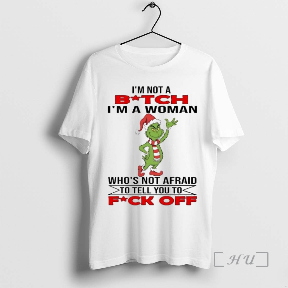 Officials Grinch Im Not A Bitch Im A Woman Whos Not Afraid To Tell You T-Shirts, Hoodie, Sweatshirt | PopFlextees.com