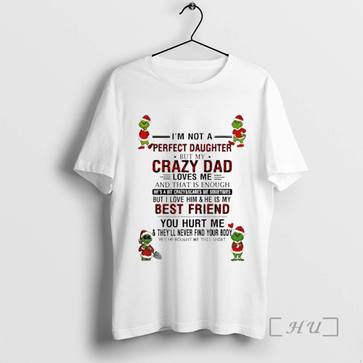Officials Grinch Im Not A Perfect Daughter But My Crazy Dad Circle Premium T Shirts Hoodie, Sweatshirt | PopFlextees.com