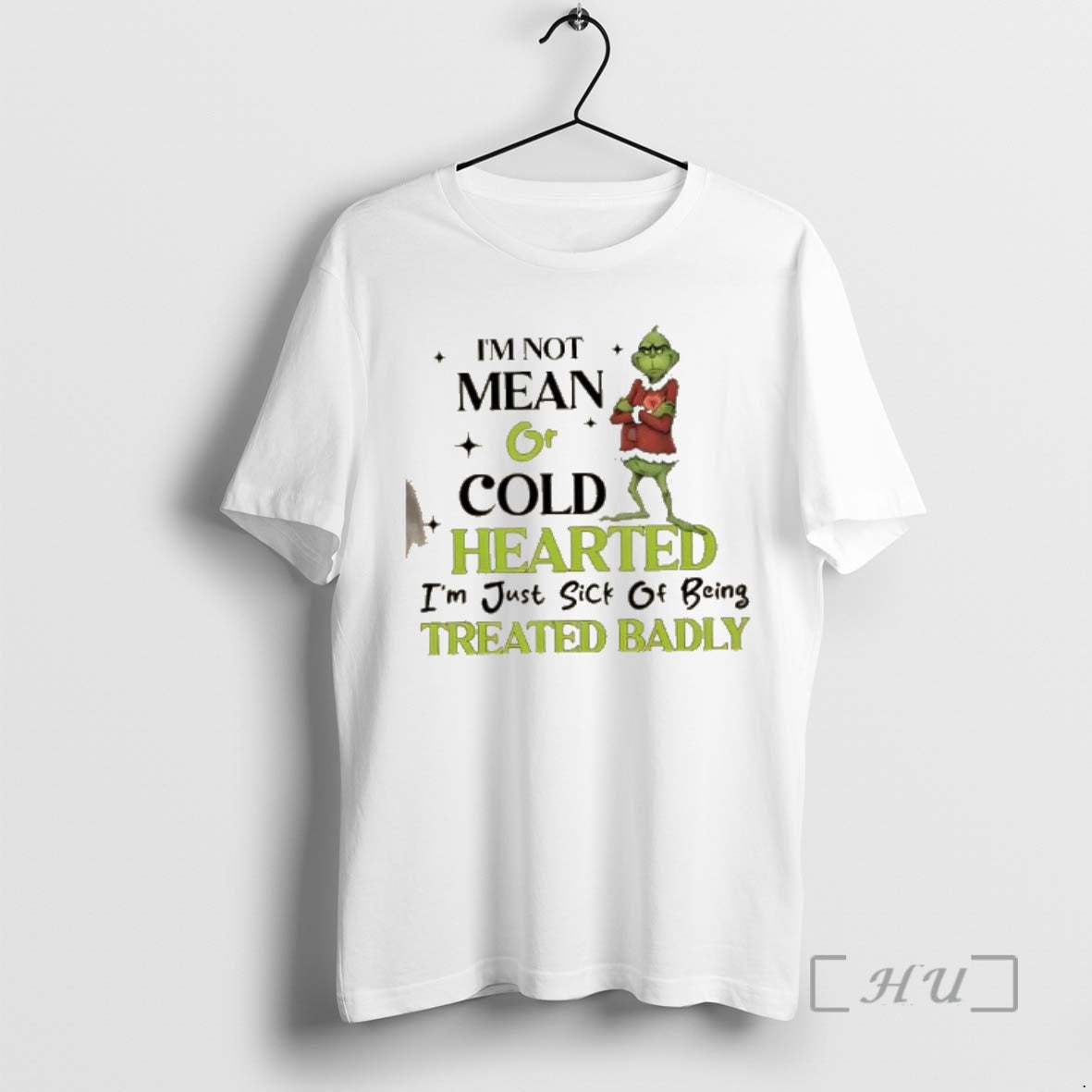 Officials Grinch Im Not Mean Or Cold Hearted Im Just Sick Of Being Treated Badly T-Shirts, Hoodie, Sweatshirt