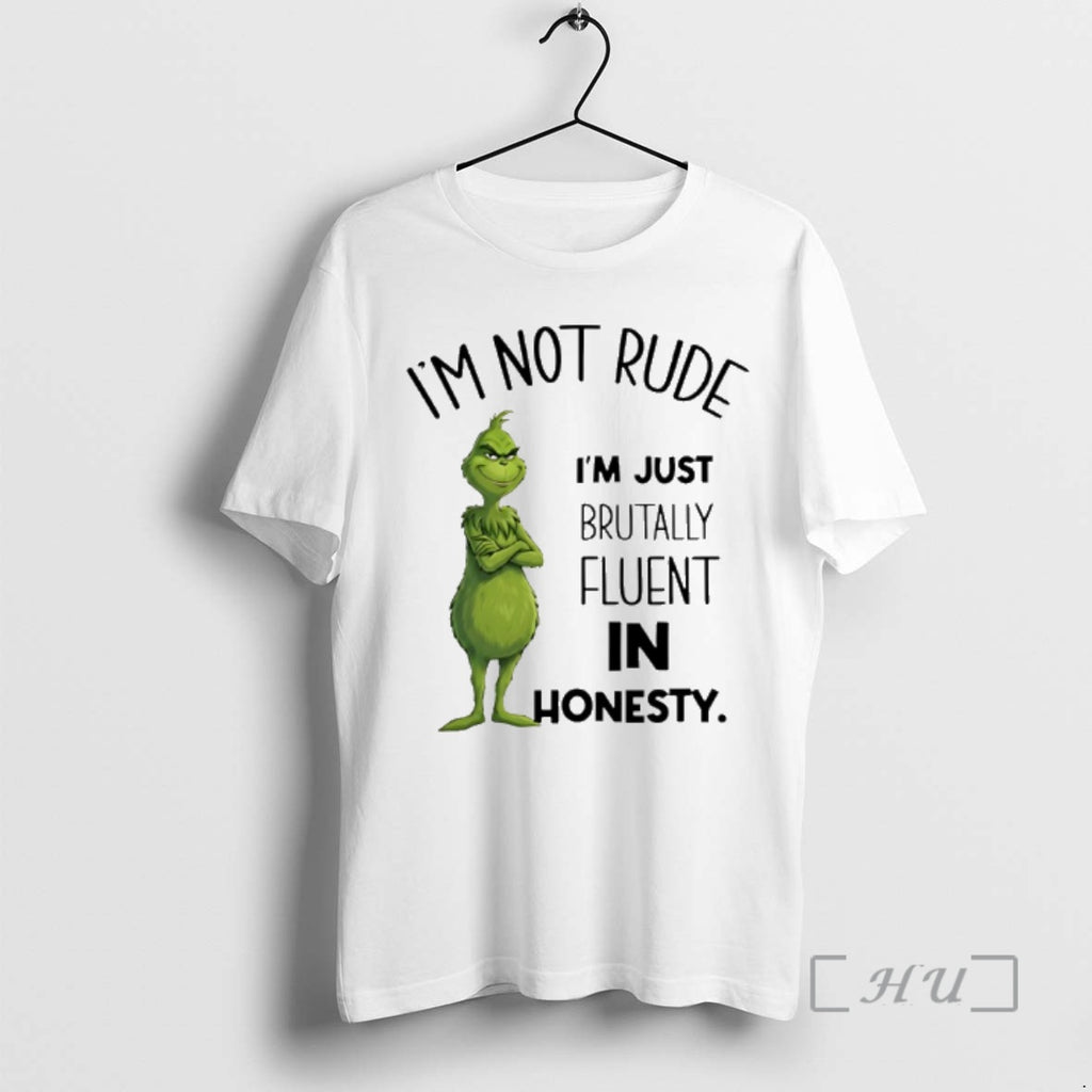 Officials Grinch Im Not Rude Im Just Brutally Fluent In Honesty Premium T Shirts Sweater Hoodie, Sweatshirt | PopFlextees.com