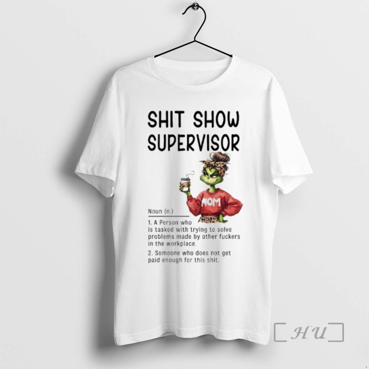 Officials Grinch Mom Coffee Shit Show Supervisor T-Shirts, Hoodie, Sweatshirt | PopFlextees.com
