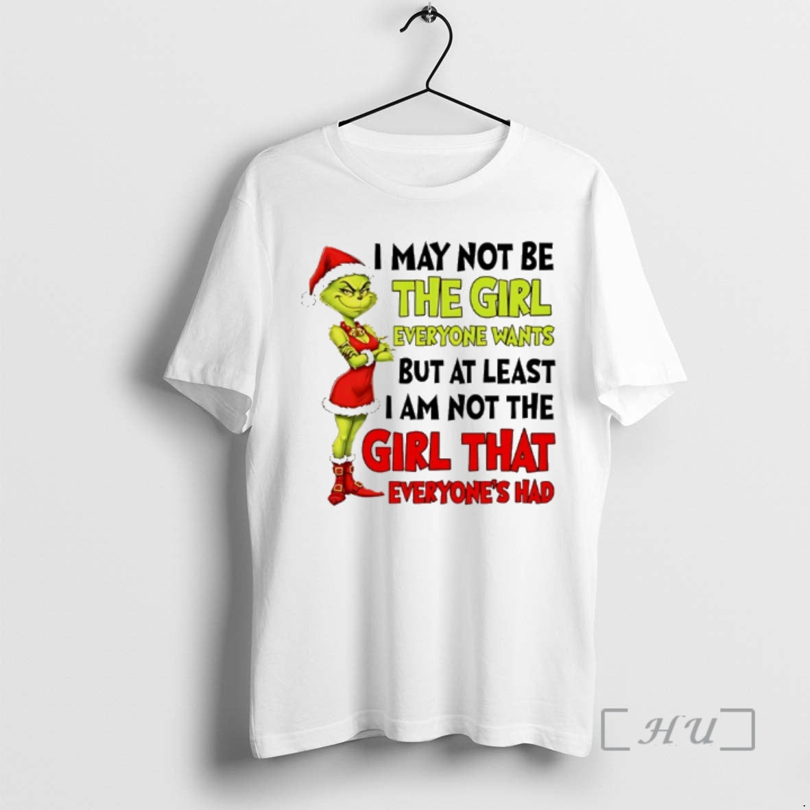 Officials Grinch Santa I May Not Be The Girl Everyone Wants But At Least T-Shirts, Hoodie, Sweatshirt | PopFlextees.com