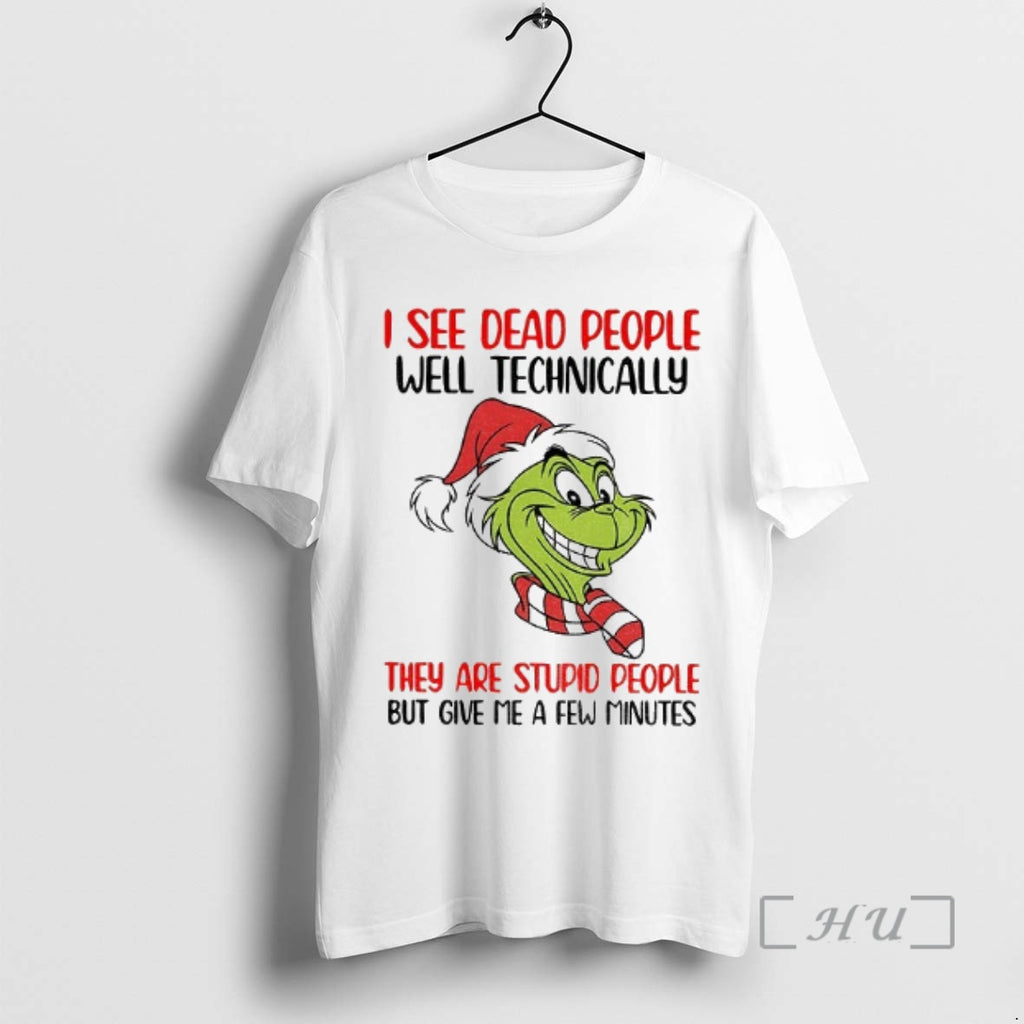 Officials Grinch Santa I See Dead People Well Technically They Are Stupid People But Give T-Shirts, Hoodie, Sweatshirt