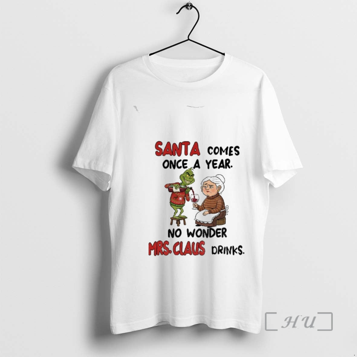 Officials Grinch Santa Comes Once A Year No Wonder Mrs Claus Drinks Merry Christmas Premium T-Shirts, Hoodie, Sweatshirt