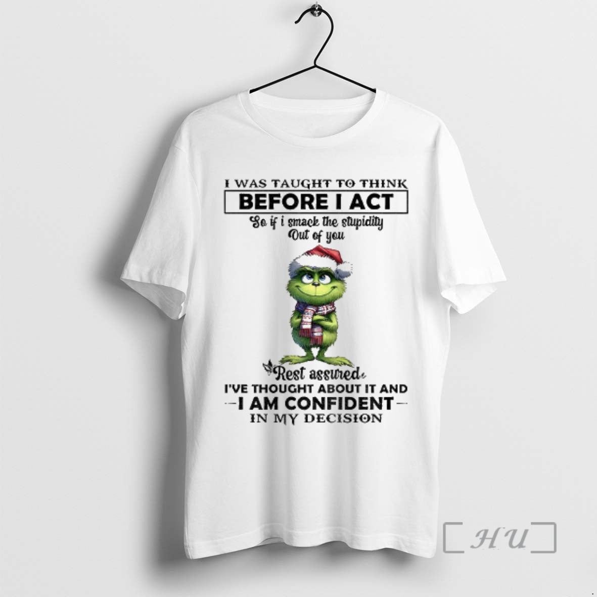 Officials Grinch Santa Hat I Was Taught To Think Before I Act So If T-Shirts, Hoodie, Sweatshirt | PopFlextees.com
