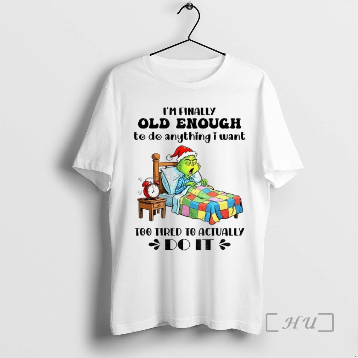 Officials Grinch Santa Hat Im Finally Old Enough To Do Anything I Want Too Tired T-Shirts, Hoodie, Sweatshirt