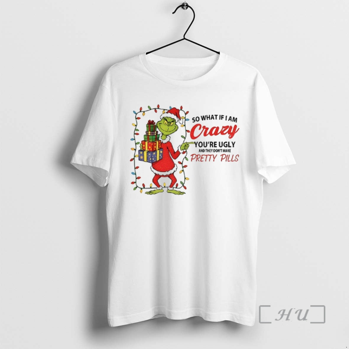 Officials Grinch Santa Hat So What If I Am Crazy Youre Ugly And They Dont T-Shirts, Hoodie, Sweatshirt | PopFlextees.com