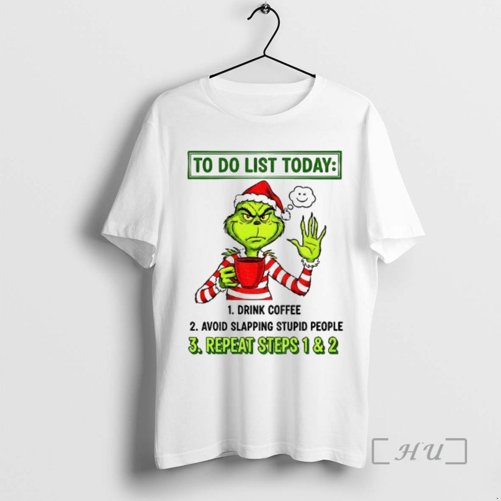 Officials Grinch Santa To Do List Today Drink Coffee Avoid Slapping Stupid People Repeat Steps T-Shirts, Hoodie, Sweatshirt
