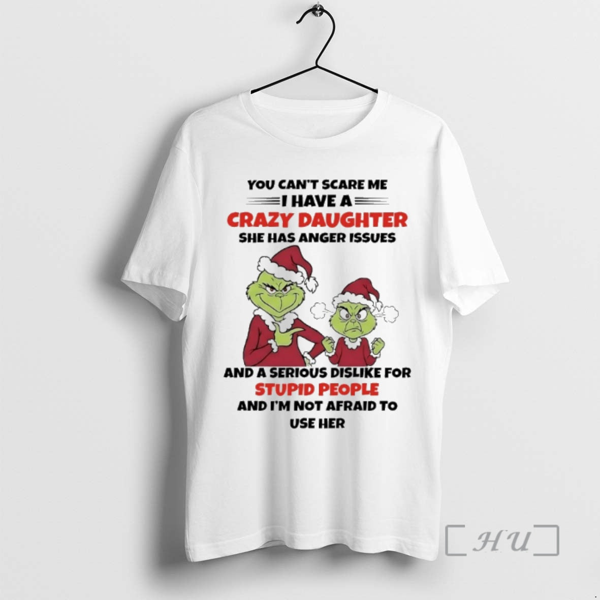 Officials Grinch Santa You Cant Scare Me I Have A Crazy Daughter She Has Anger T-Shirts, Hoodie, Sweatshirt | PopFlextees.com
