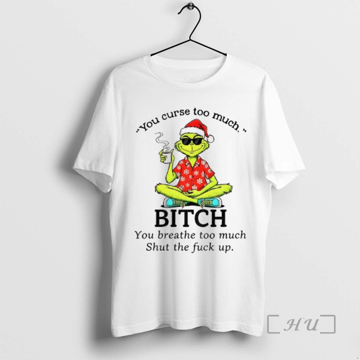 Officials Grinch Santa You Curse Too Much Bitch You Breathe Too Much Shut The Fuck T-Shirts, Hoodie, Sweatshirt