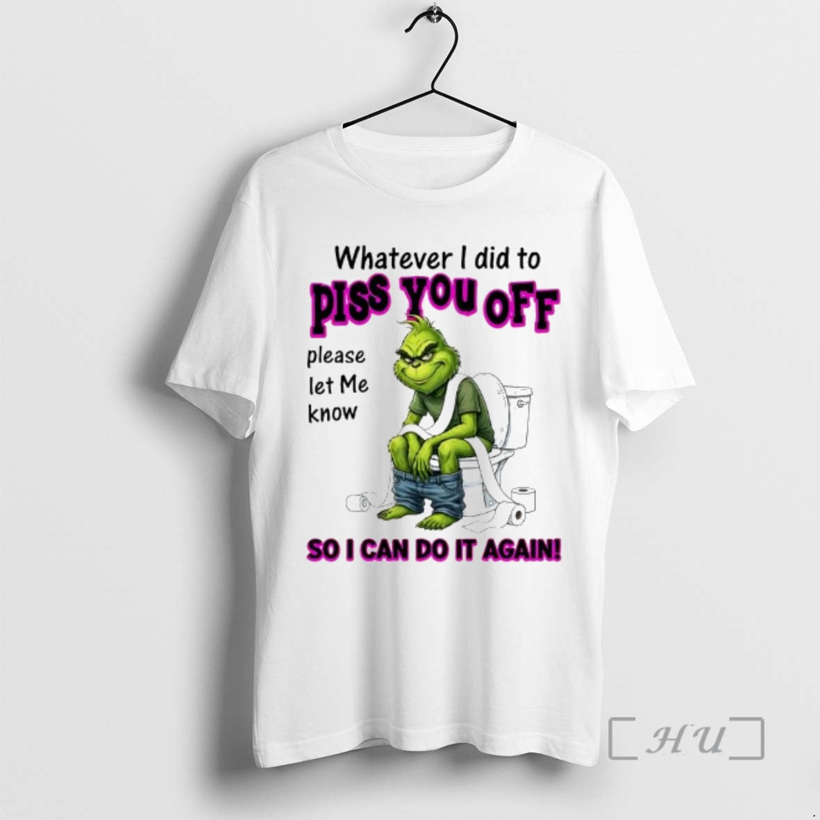 Officials Grinch Toilet Whatever I Did To Piss You Off T-Shirts, Hoodie, Sweatshirt | PopFlextees.com