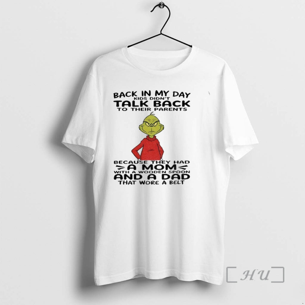 Officials Grinch Back In My Day Kids Didnt Talk Back To Their Parents Because They T-Shirts, Hoodie, Sweatshirt