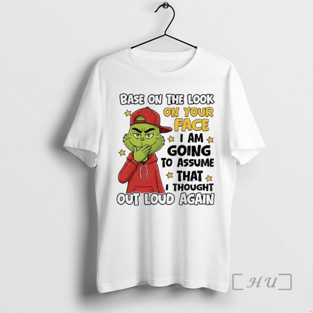Officials Grinch Base On The Look On Your Face I Am Going To Assume That T-Shirts, Hoodie, Sweatshirt | PopFlextees.com