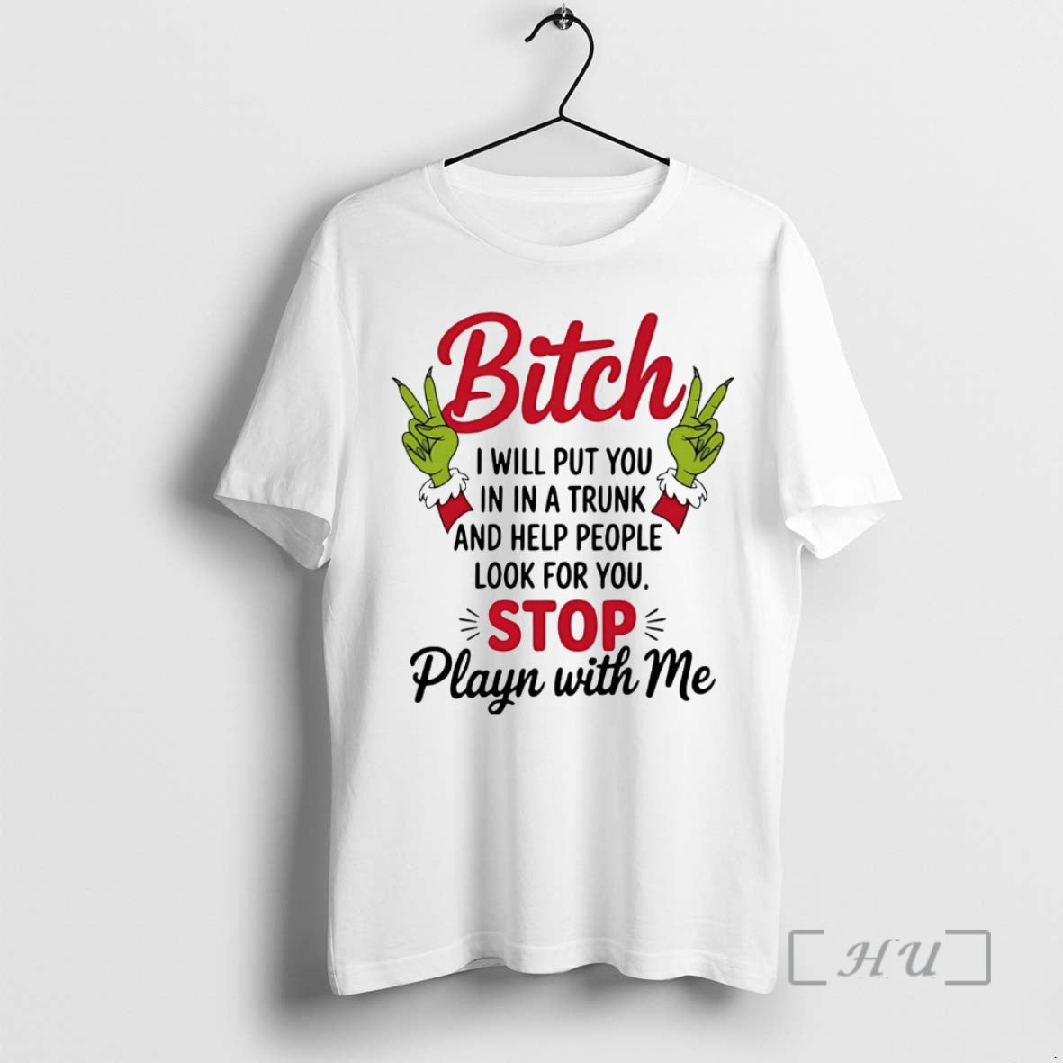 Officials Grinch Bitch I Will Put You In A Trunk Help People Look For You T-Shirts, Hoodie, Sweatshirt | PopFlextees.com