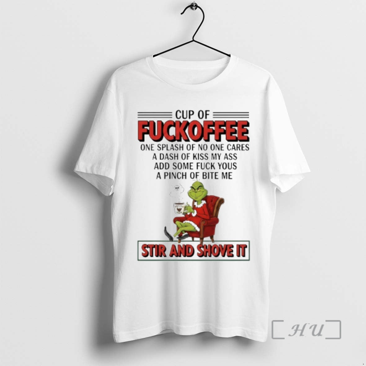 Officials Grinch Cup Of Fuckoffee Stir And Shove It Christmas T-Shirts, Hoodie, Sweatshirt | PopFlextees.com