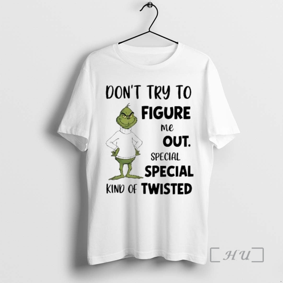 Officials Grinch Dont Try To Figure Me Out Special Kind Of Twisted Premium T Shirts Hoodie, Sweatshirt | PopFlextees.com