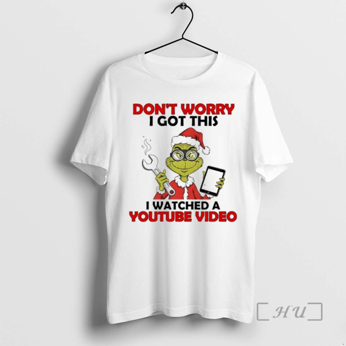 Officials Grinch Dont Worry I Got This I Watched A Youtube Video Premium T Shirts Hoodie, Sweatshirt | PopFlextees.com